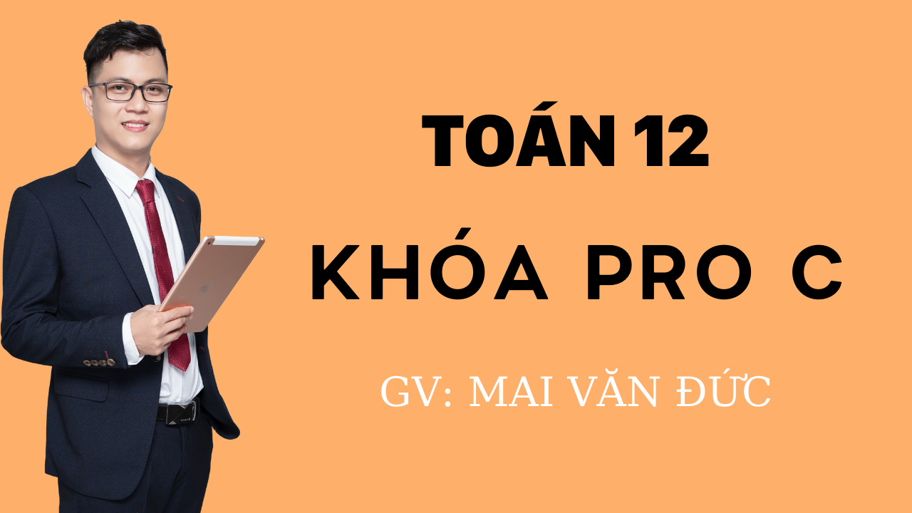 Toán 12 KHÓA PRO C