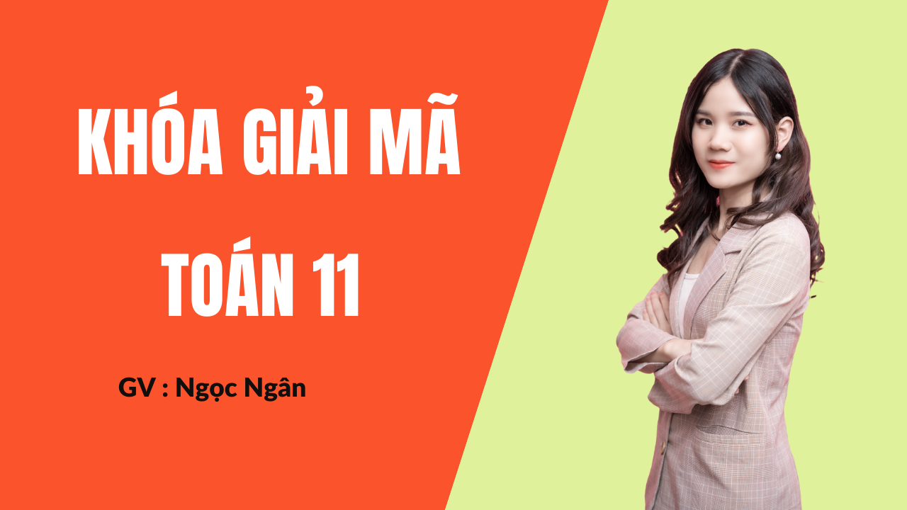 KHÓA GIẢI MÃ TOÁN 11