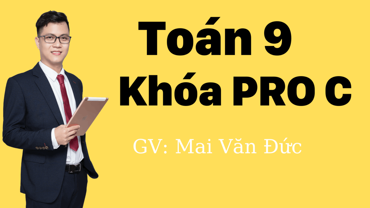 Toán 9 Khóa PRO C